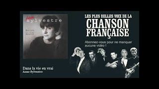 Anne Sylvestre - Dans la vie en vrai -  Chanson française