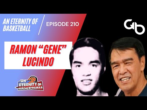 An Eternity of Basketball Episode 210: Ramon "Gene" Lucindo