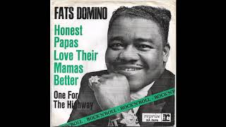 Fats Domino - Honest Papas Love Their Mamas Better