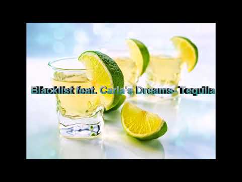 Blacklist feat. Carla's Dreams- Tequila