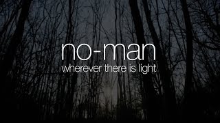 No-Man - Wherever There Is Light
