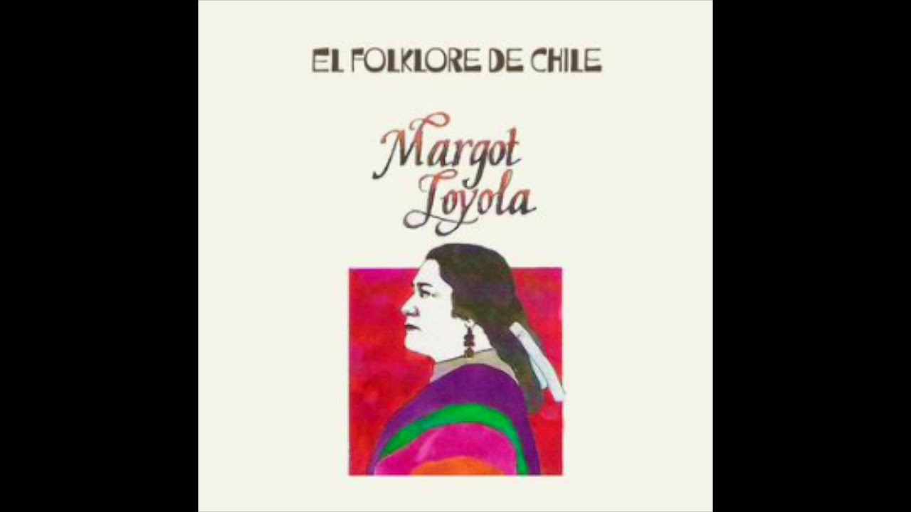 Nací con el fin de amarte/Margot Loyola/El folklore de Chile(1981)