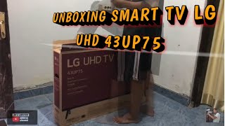 UNBOXING SMART TV LG UHD TV 43UP75 || #613