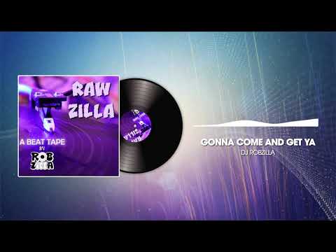 DJ Robzilla - Gonna Come and Get Ya