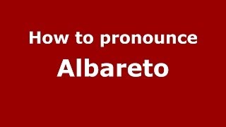 How to pronounce Albareto