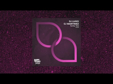 HTL008 DJ Lugo, CJ Martinez - Family First