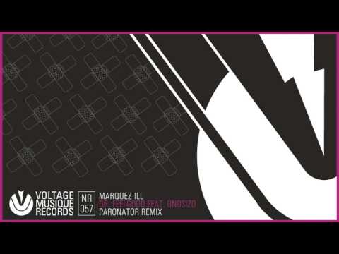 Marquez Ill - Dr. Feelgood feat. Onosizo (Paronator Remix) // Voltage Musique Official