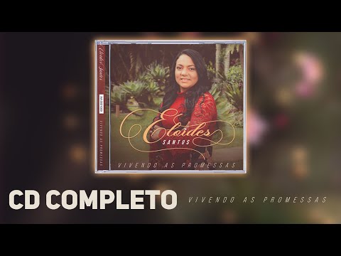 Vivendo as Promessas (CD COMPLETO) - Eloides Santos