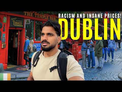Racist Attacks & INSANE Prices: Dublin, Ireland 🇮🇪