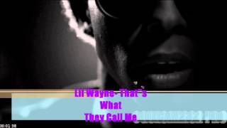 Lil Wayne- That&#39;&#39;s What They Call Me