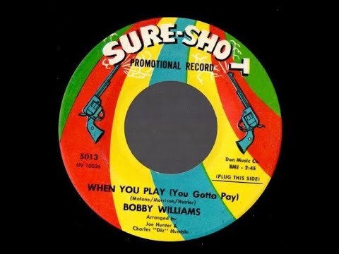 Bobby Williams - When You Play You Gotta Pay - (Sure-Shot)