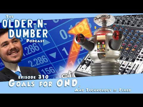 OlderNDumber: 310 Goals for OND & Technology Fixed