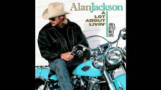 Alan Jackson - (Who Says) You Can&#39;t Have It All