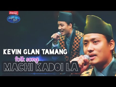 Machhi kadile ;kevin glan tamang
