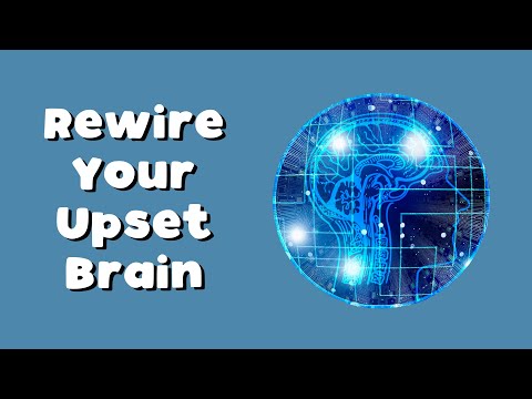 Rewire Your Brain: Psychologist Explains How To Use Neuroplasticity To Rewire Anger, Anxiety &Stress