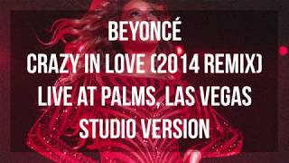 Beyoncé - Crazy In Love (2014 Remix) (Live At Palms Studio Version)