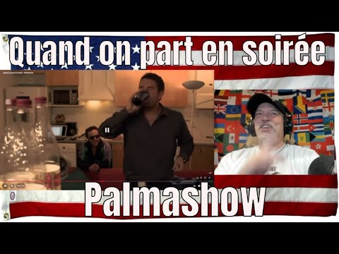 Quand on part en soirée - Palmashow - REACTION