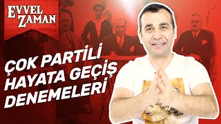 Çok Partili Hayata Geçiş Denemeleri: Serbest Cumhuriyet Fırkası | Ömer F. Yozkatlı #24