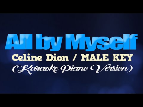 ALL BY MYSELF - Celine Dion/MALE KEY (KARAOKE PIANO VERSION)