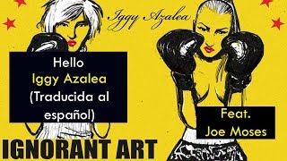 Iggy Azalea - Hello (Feat. Joe Moses) (Traducida al español)