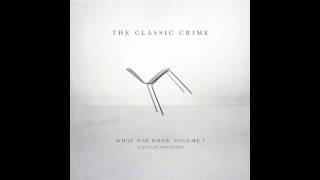 The Classic Crime - You and Me Both (Revisited) (Audio)