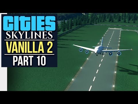 BUILDING NERDCASTLE AIRPORT // Cities: Skylines | Vanilla Lets Play 2 - Part 10