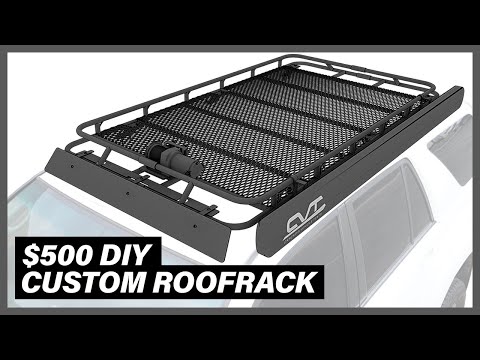 DESIGN and BUILD your own $1700 ROOF RACK for your Toyota 4Runner for $500.