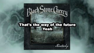 Black Stone Cherry  - The Way Of The Future Lyrics