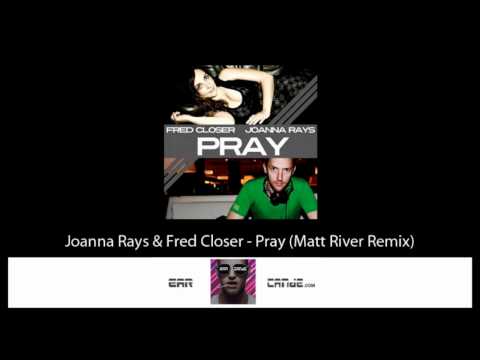 Joanna Rays & Fred Closer - Pray (Matt River Remix)