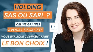 Holding SAS ou SARL : comment choisir ? Quelle est la différence ? | Avocat fiscaliste