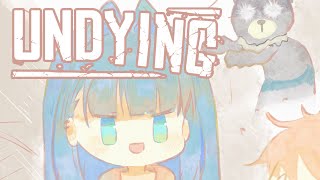 【Undying】Behind You | END