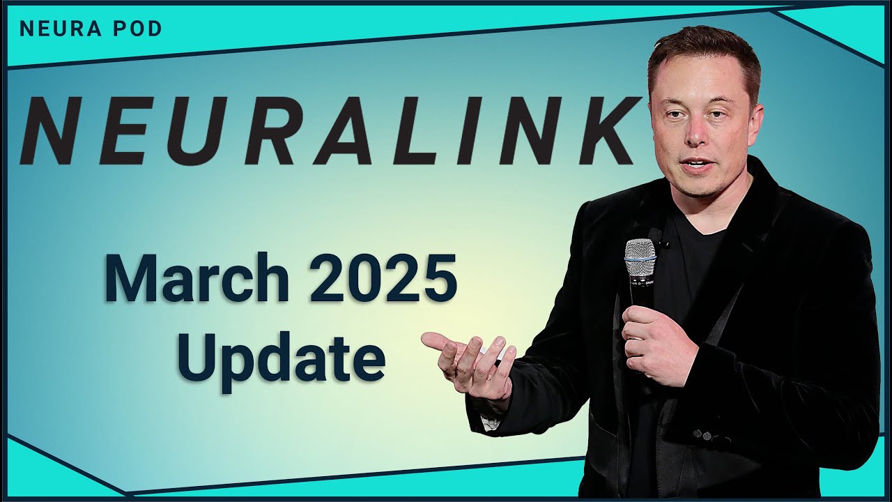 Neuralink Update – March 2025