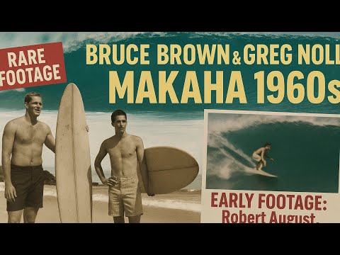 Rare Bruce Brown & Greg Noll: Makaha, Robert August & the Birth of Parallel Stance Surfing