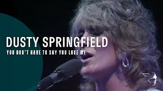 Dusty Springfield - You Don't Have To Say You Love Me (From "Live At The RAH" DVD)