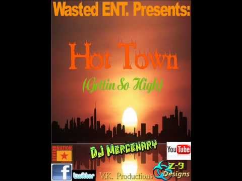 DJ Mercenary - Hot Town (Gettin So High)