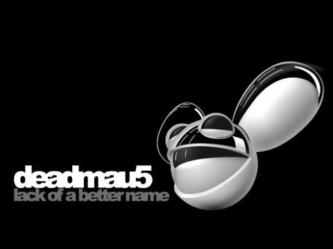 deadmau5 - lack of a better name