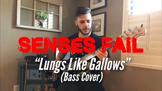 Senses Fail - “Lungs Like Gallows” (Bass Cover)