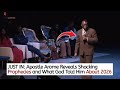 Apostle Arome Reveals What God Said About 2026 Prophetic Warning Direction