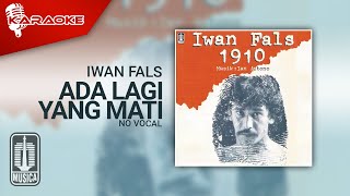 Iwan Fals - Ada Lagi Yang Mati (Official Karaoke Video) | No Vocal