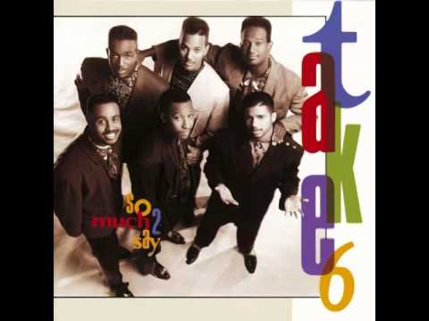 Take 6 - So much 2 say (Full Album) 1990