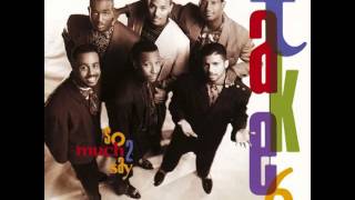 Take 6 - So much 2 say (Full Album) 1990