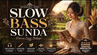 Download lagu 99% ORANG LANGSUNG BETAH! 💚 Slow Bass Sunda Bass Empuk dengan Seruling Paling Menenangkan mp3
