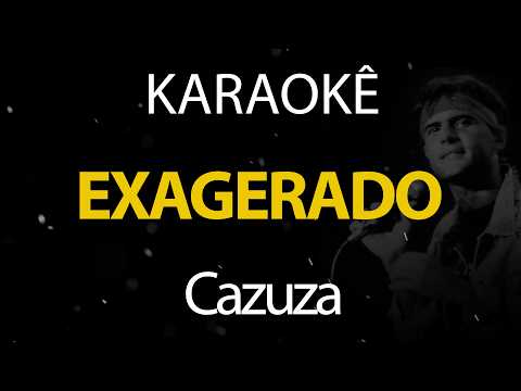 Exagerado - Cazuza (Karaokê Version)