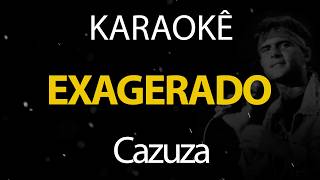 Exagerado - Cazuza (Karaokê Version)