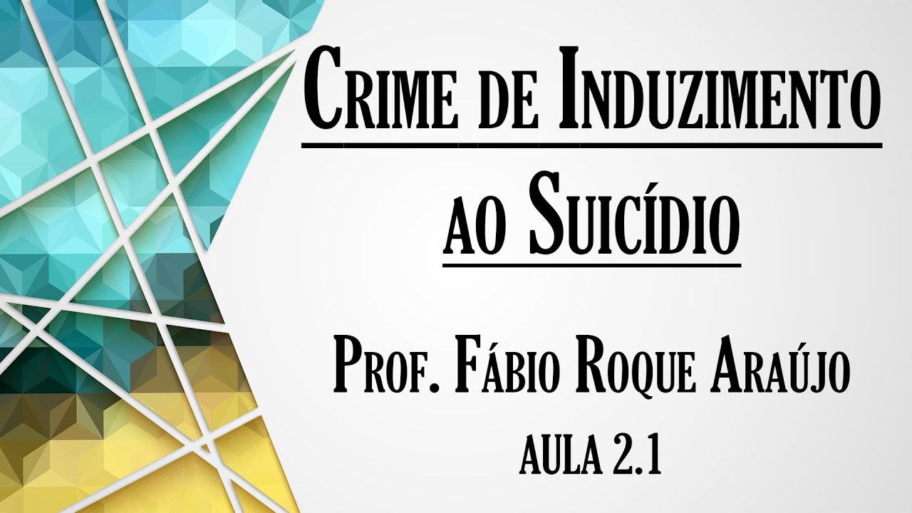 Crime de Induzimento ao Suicídio - Aula 2.1 | Curso de Direito Penal - Parte Especial