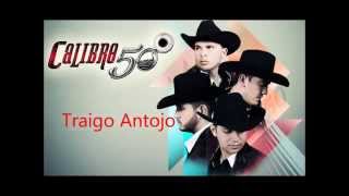 Traigo Antojo - Calibre 50 &quot;2014&quot;