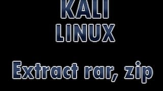 Kali Linux - Extract rar and zip files