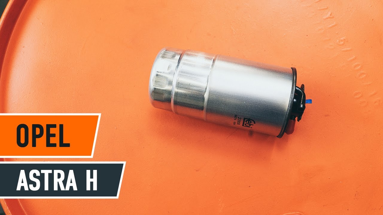 Comment changer : filtre à carburant sur Opel Astra H Caravan - Guide de remplacement
