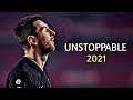 Lionel Messi ▶Sia - Unstoppable ● Skills & Goals 2021