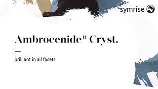 Ambrocenide® Cryst  - brilliant in all facets